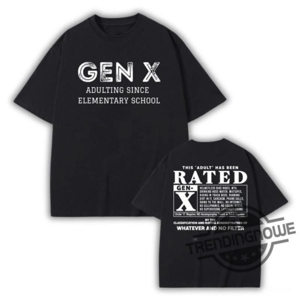 Gen X This Adult Has Been Rated Shirt trendingnowe 1