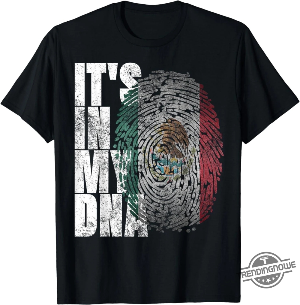 Its In My Dna Mexican Shirt 5 Its In My DNA Mexican Shirt