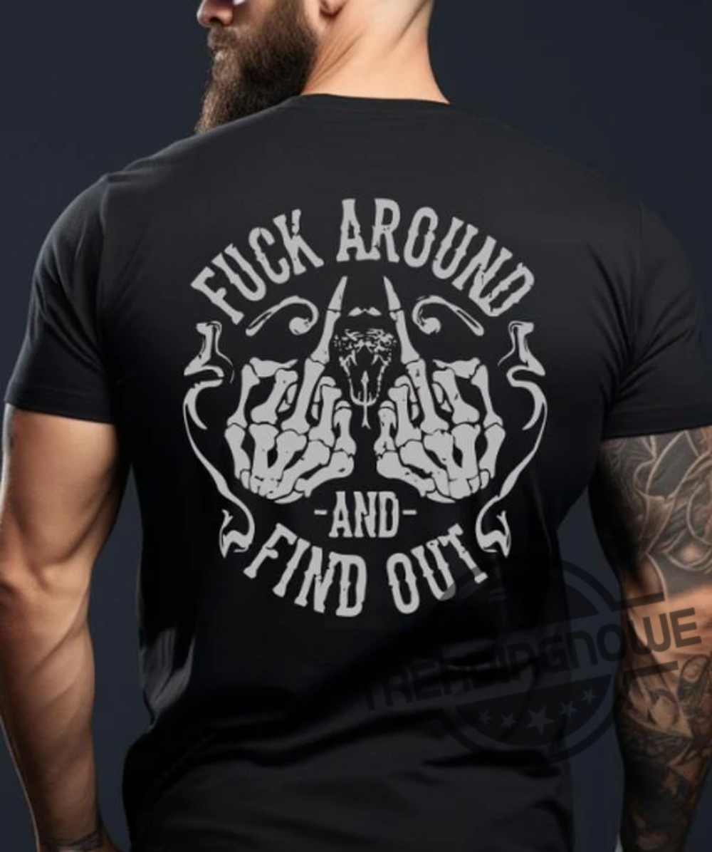 Fafo Fuck Around And Find Out Shirt 7 FAFO Fuck Around And Find Out Shirt