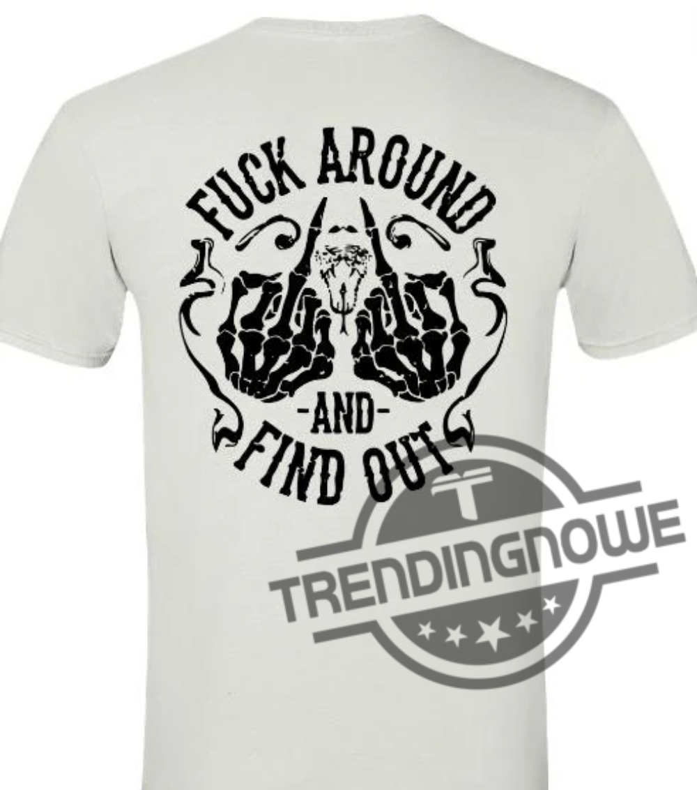 Fafo Fuck Around And Find Out Shirt 8 FAFO Fuck Around And Find Out Shirt