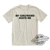 My Girlfriend Beats Me Shirt trendingnowe 3