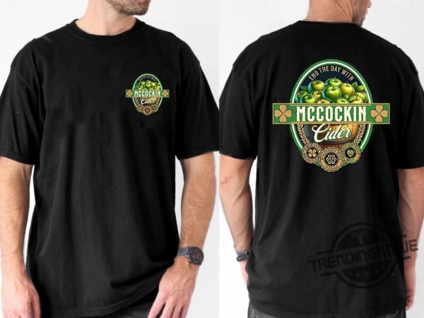 End The Day With Mccockin Cider Shirt trendingnowe 3