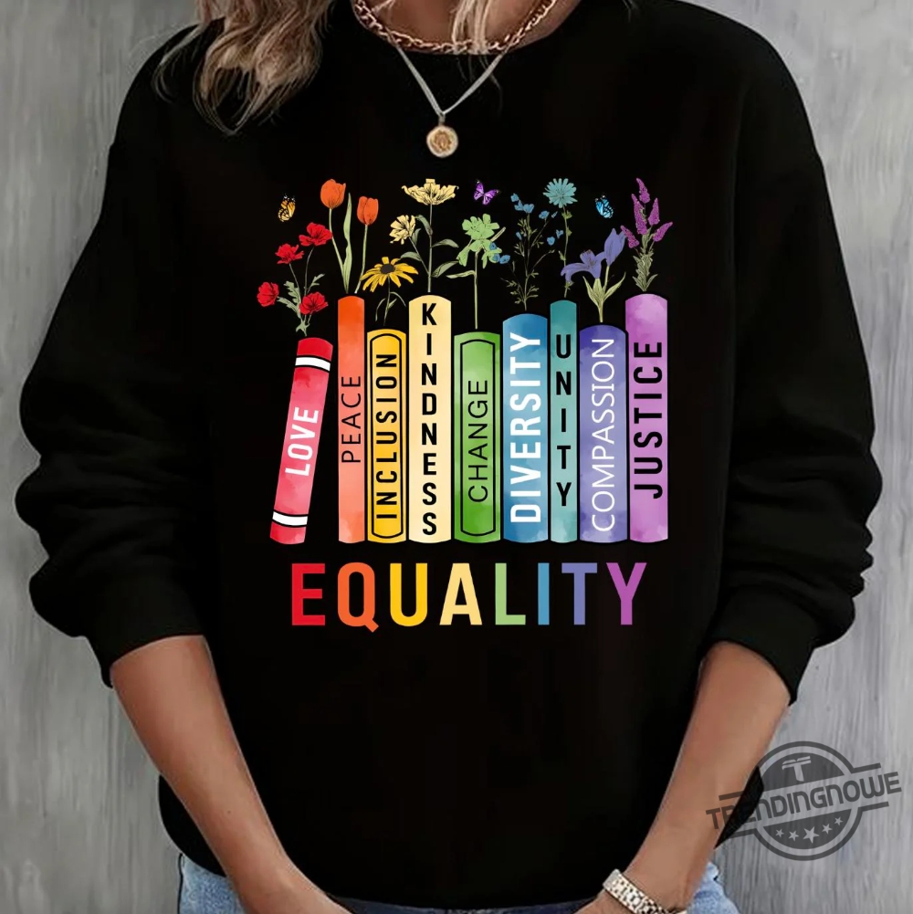 Book Flower Equal Rights Sweatshirt 9 Book Flower Equal Rights Sweatshirt