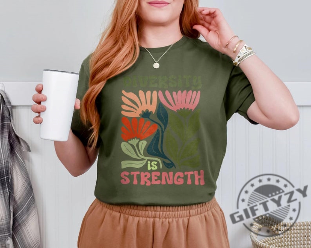 Diversity Is Strength Social Justice Equality Trendy Shirt