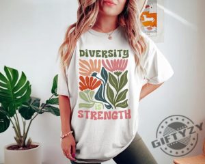 Diversity Is Strength Social Justice Equality Trendy Shirt giftyzy 5