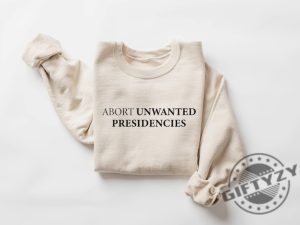 Abort Unwanted Presidencies Trendy Shirt giftyzy 2