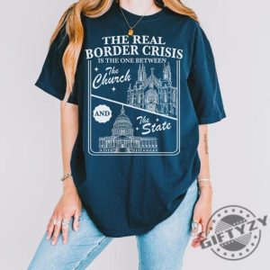 The Real Border Crisis Is The One Between The Church And The State Shirt giftyzy 4