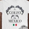 El Golfo De Mexico Shirt trendingnowe 1