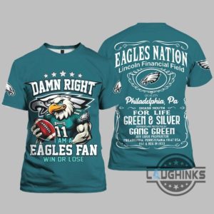 philadelphia eagles nation shirt damn right i am a eagles fan win or lose 2025 tee laughinks 1