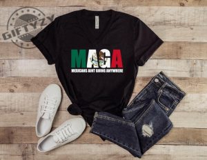 Mexicans Aint Going Anywhere Maga Immigration Vintage Shirt giftyzy 3