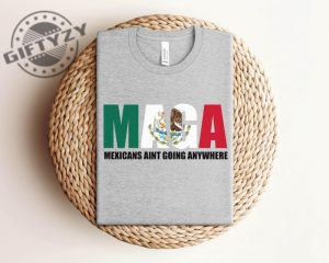 Mexicans Aint Going Anywhere Maga Immigration Vintage Shirt giftyzy 5