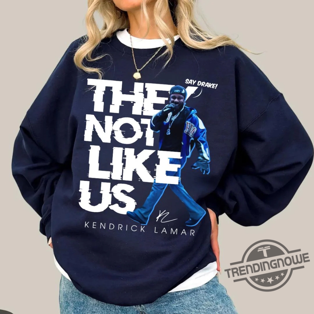 Kendrick Lamar They Not Like Us Say Drake SweatShirt 7 Kendrick Lamar They Not Like Us Say Drake Sweatshirt trendingnowe 1