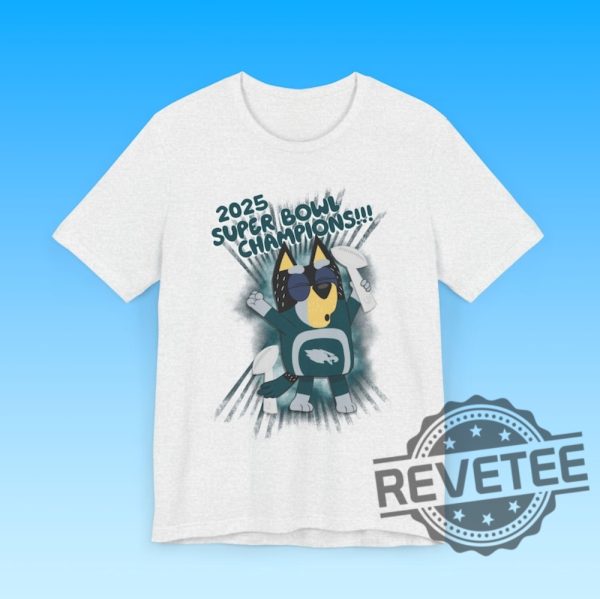 Bandit Bluey Philadelphia Eagles Super Bowl Unisex Short Sleeve Tee T Shirt Hoodie Sweatshirt Tee Gift For Him Her Crewneck Unique revetee 1