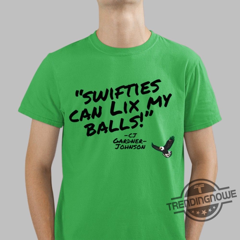 Cj Gardner Johnson Swifties Can Lix My Balls Shirt 6 CJ Gardner Johnson Swifties Can Lix My Balls Shirt