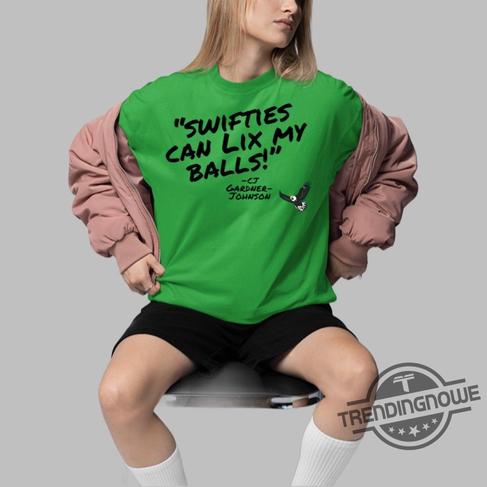Cj Gardner Johnson Swifties Can Lix My Balls Shirt 7 CJ Gardner Johnson Swifties Can Lix My Balls Shirt