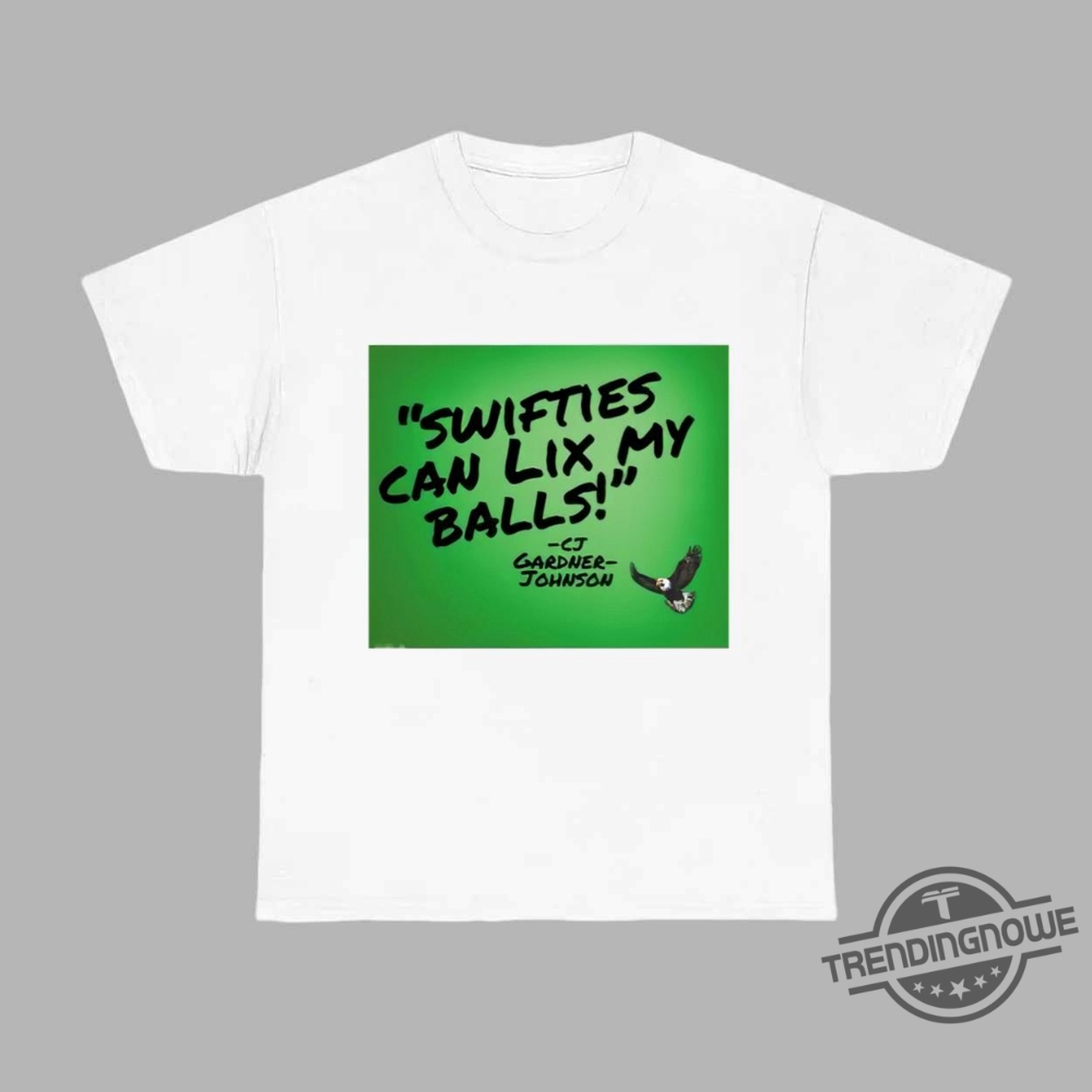 Swifties Can Lix My Balls Cj Gardner Johnson Shirt 8 Swifties Can Lix My Balls CJ Gardner Johnson Shirt