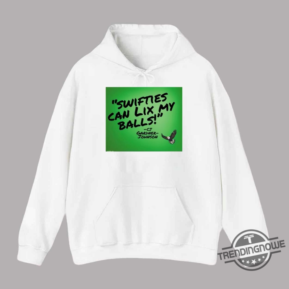 Swifties Can Lix My Balls Cj Gardner Johnson Shirt 9 Swifties Can Lix My Balls CJ Gardner Johnson Shirt