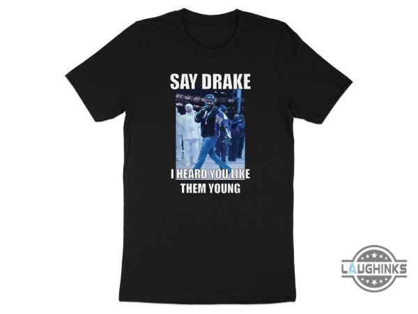 kendrick lamar say drake i heard you like them young tee