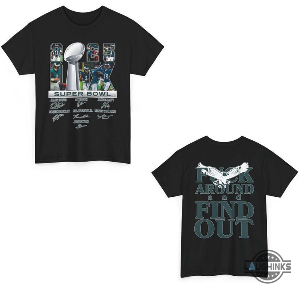 Fuck Around And Find Out Philadelphia Eagles Football 2025 Super Bowl Champions Shirt