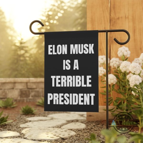 anti elon musk is a terrible president garden flag