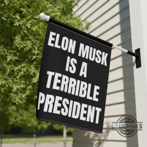 anti elon musk is a terrible president garden flag