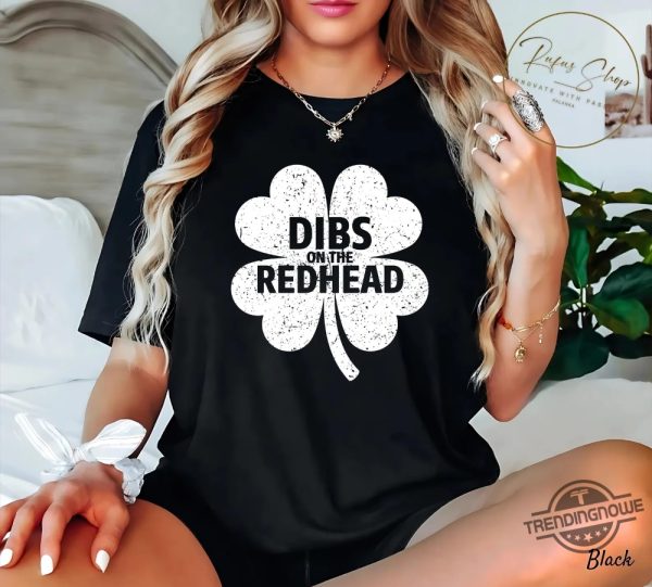 Patricks Day Shamrock Dibs On The Redhead Shirt trendingnowe 2