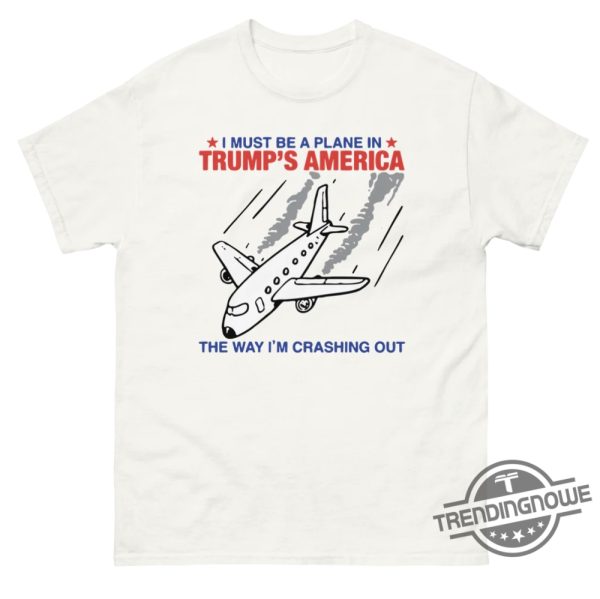 Trumps America The Way Im Crashing Out Shirt trendingnowe 1