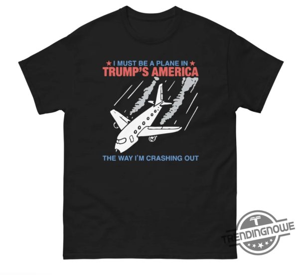 Trumps America The Way Im Crashing Out Shirt trendingnowe 2