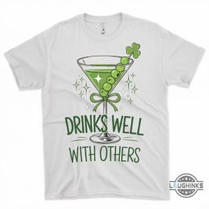 st patricks day martini lucky shirt drinks well with others