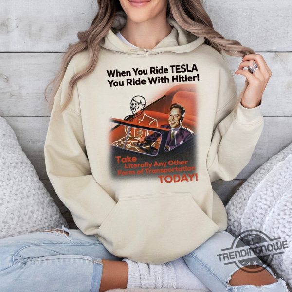 When You Ride Tesla You Ride With Hitler Shirt trendingnowe 2