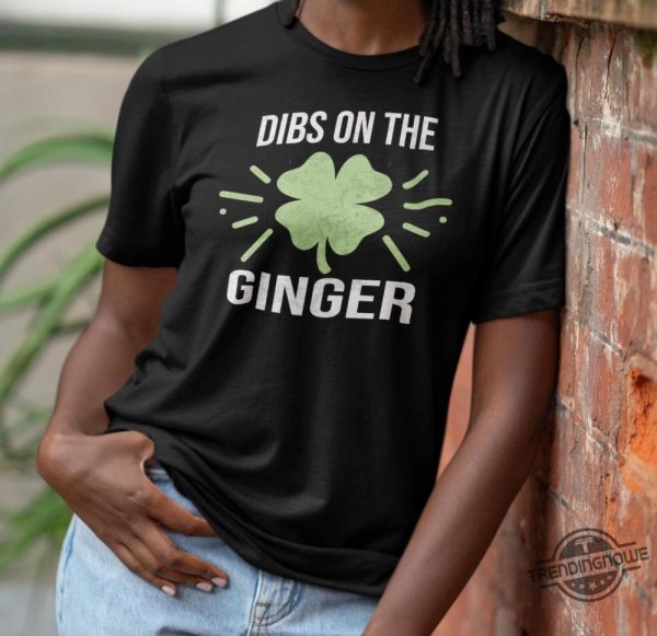 Dibs On The Ginger Shirt trendingnowe 2