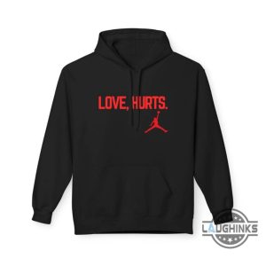 love hurts jordan t shirt hoodie sweatshirt