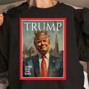 long live the king trump shirt