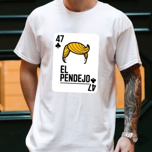 latino anti trump shirt 47 el pendejo