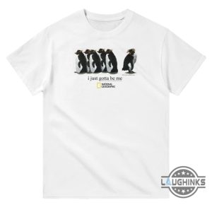 national geographic penguin shirt i just gotta be me