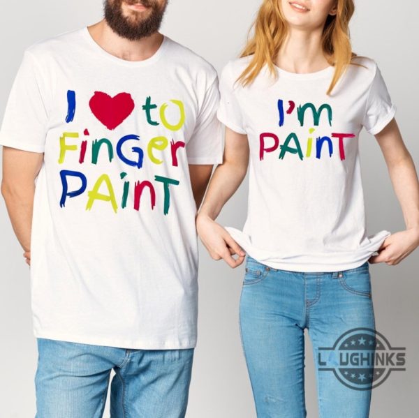 i love to finger paint shirt