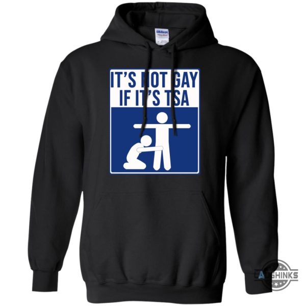 its not gay if its tsa shirt