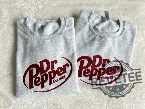 Dr Pepper Embroidered Sweatshirt T Shirt Hoodie Tee Gift For Him Her Soda Pop Shirts Near Me Amazing Unique revetee 1 2