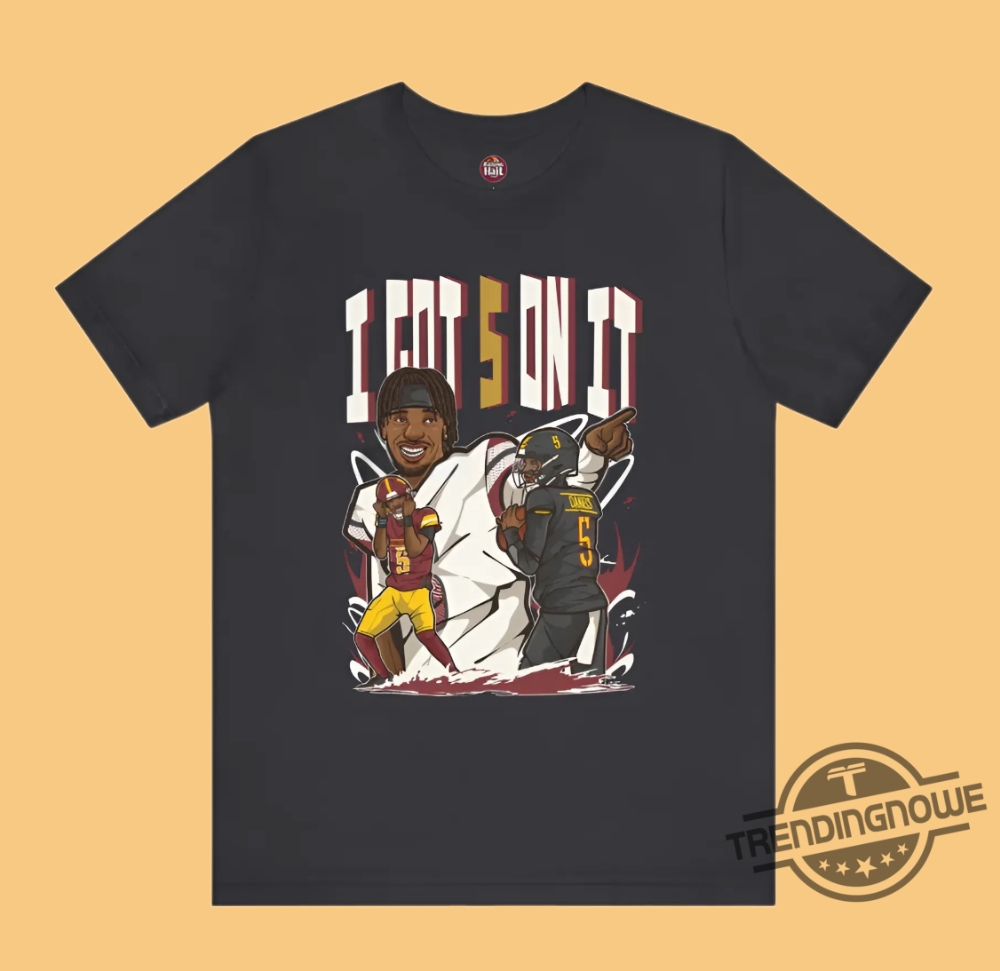 I Got 5 On It Jayden Daniels Shirt 7 I Got 5 On It Jayden Daniels Shirt