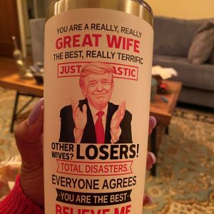 you are great wife trump 20oz tumbler for mothers day