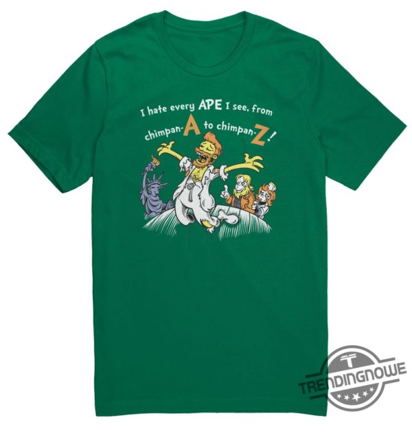 I Hate Every Ape I See Shirt trendingnowe 1 1