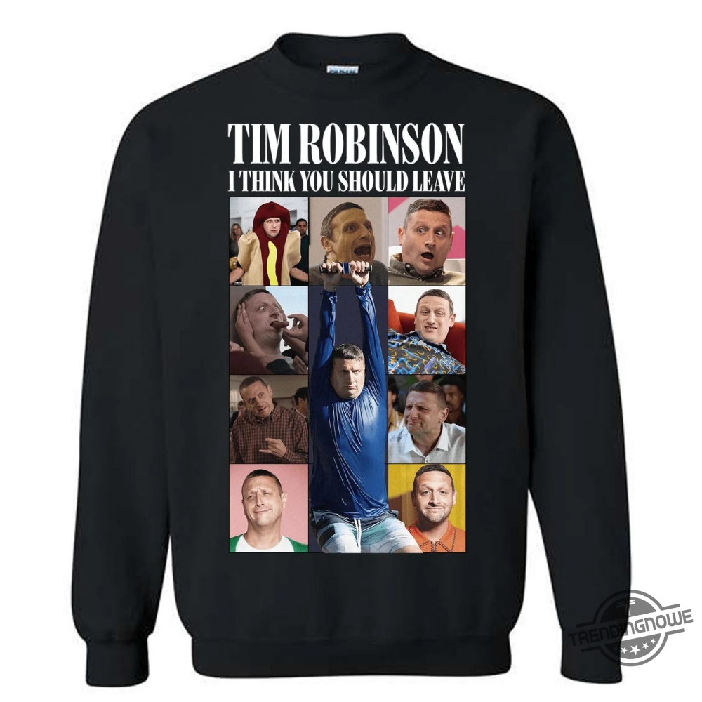 I Think You Should Leave Tim Robinson Sweatshirt 9 I Think You Should Leave Tim Robinson Sweatshirt