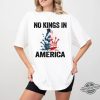 No Kings In America Shirt trendingnowe 1