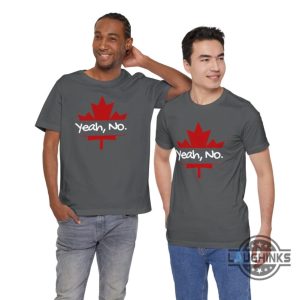 yeah no canadian maple leaf shirt canada is not for sale