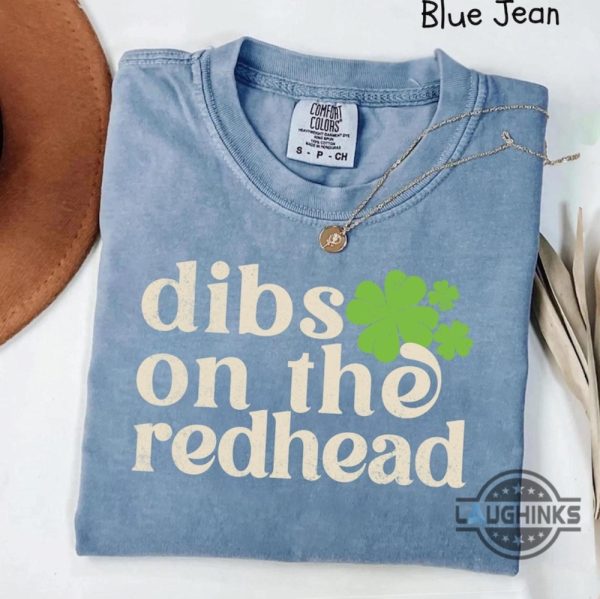 funny st patricks day dibs on the redhead shirt