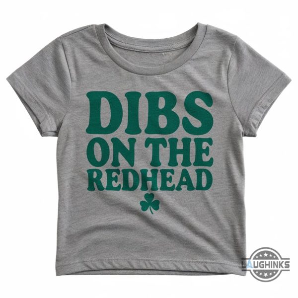 dibs on the redhead women baby tee funny st patricks day gift