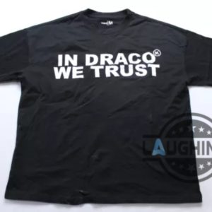 in draco we trust shirt choose color