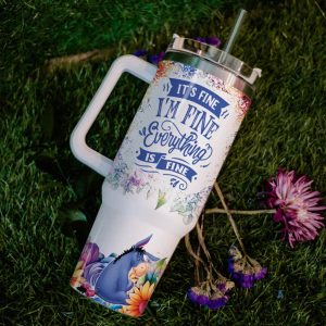 eeyore winnie the pooh its fine im fine tumbler 40oz