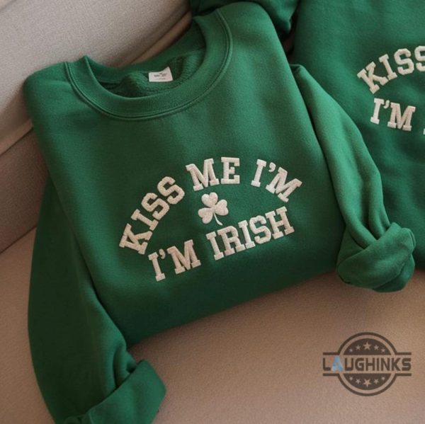 kiss me im irish st patricks day crewneck embroidered sweatshirt t shirt hoodie