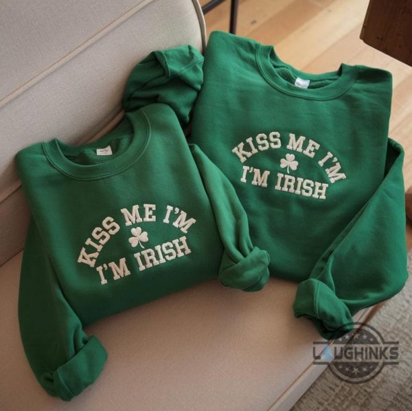 kiss me im irish st patricks day crewneck embroidered sweatshirt t shirt hoodie